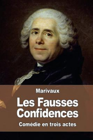 Kniha Les Fausses Confidences Pierre Carlet De Chamblain De Marivaux