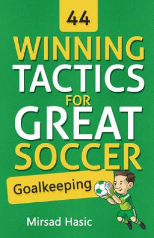 Książka 44 Winning Tactics for Great Soccer Goalkeeping Mirsad Hasic