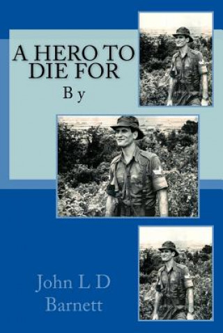 Buch A hero to die for MR John L D Barnett