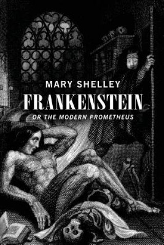Книга Frankenstein: Or the Modern Prometheus Mary Wollstonecraft Shelley