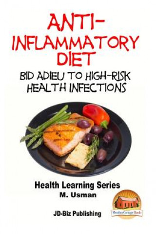 Kniha Anti-Inflammatory Diet - Bid Adieu to High-Risk Health Infections M Usman