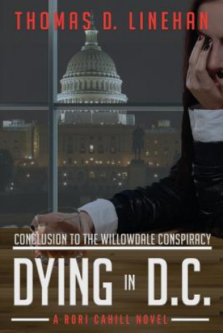 Carte Dying in D.C.: The Willowdale Conspiracy Continues Thomas D Linehan