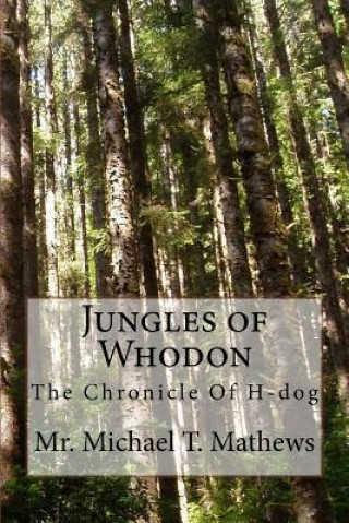 Könyv Jungles of Whodon MR Michael T Mathews