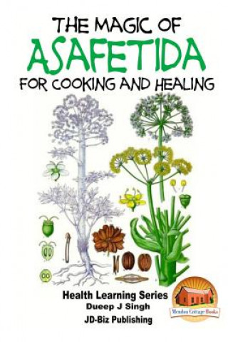 Kniha The Magic of Asafetida For Cooking and Healing Dueep Jyot Singh