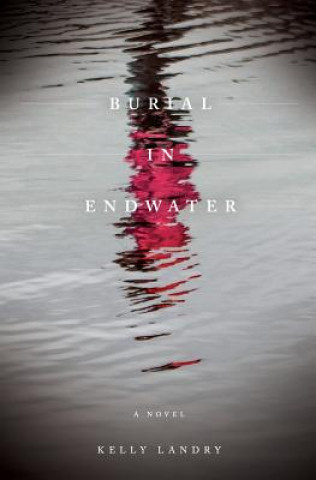 Book Burial in Endwater Kelly J Landry