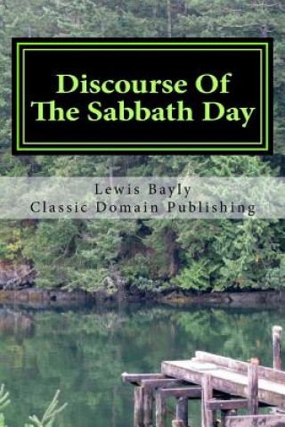 Kniha Discourse Of The Sabbath Day Lewis Bayly