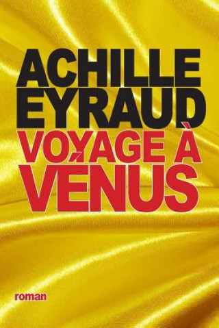 Knjiga Voyage ? Vénus Achille Eyraud