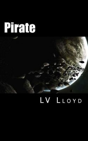 Kniha Pirate: Aurigan Space Saga L V Lloyd
