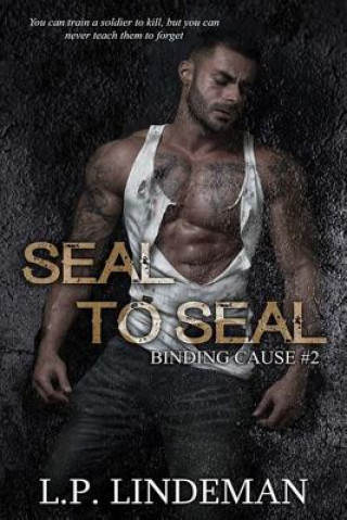 Knjiga Seal to Seal: Binding Cause Series book 2 L P Lindeman