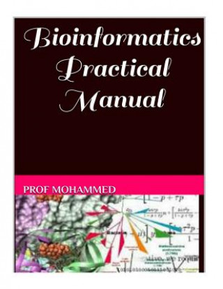 Knjiga Bioinformatics Practical Manual Prof Mohammed Iftekhar