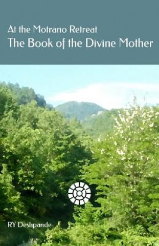 Könyv At the Motrano Retreat ? The Book of the Divine Mother Ry Deshpande