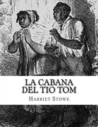 Kniha La Cabana del tio Tom Harriet Beecher Stowe