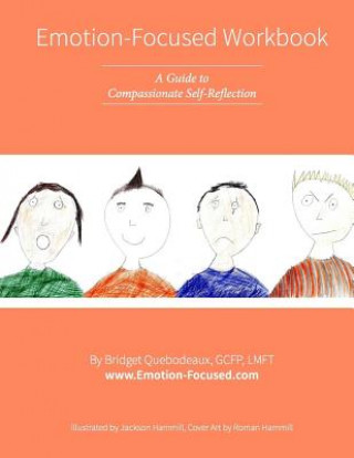 Kniha Emotion-Focused Workbook: A Guide to Compassionate Self-Reflection Bridget Quebodeaux