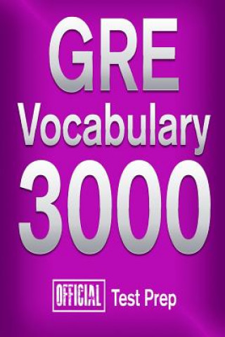 Kniha Official GRE Vocabulary 3000: Become a True Master of GRE Vocabulary...Quickly Official Test Prep Content Team