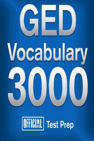 Kniha Official GED Vocabulary 3000: Become a True Master of GED Vocabulary...Quickly Official Test Prep Content Team