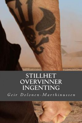 Kniha Stillhet overvinner ingenting Geir Dolonen-Marthinussen