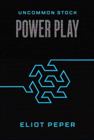 Book Uncommon Stock: Power Play Eliot Peper