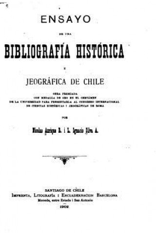 Книга Ensayo de una bibliografía histórica i jeográfica de Chile Nicolas Anrique