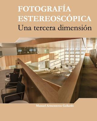 Könyv Fotografia estereoscópica: Una tercera dimension Manuel Armenteros