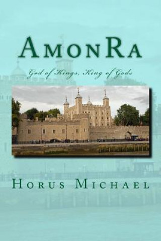 Książka AmonRa: God of Kings, King of Gods Horus Michael