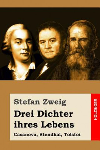 Книга Drei Dichter ihres Lebens: Casanova, Stendhal, Tolstoi Stefan Zweig