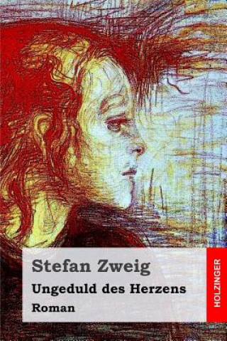 Carte Ungeduld des Herzens: Roman Stefan Zweig