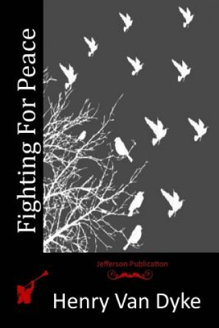 Boek Fighting For Peace Henry Van Dyke