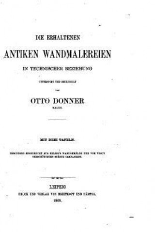 Książka Die erhalten antiken Wandmalereien in technischer Beziehung Otto Donner