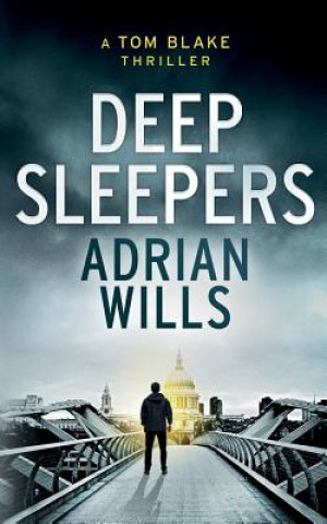 Book Deep Sleepers: A Tom Blake Thriller Adrian Wills