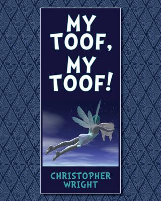 Libro My Toof, My Toof! Christopher Wright