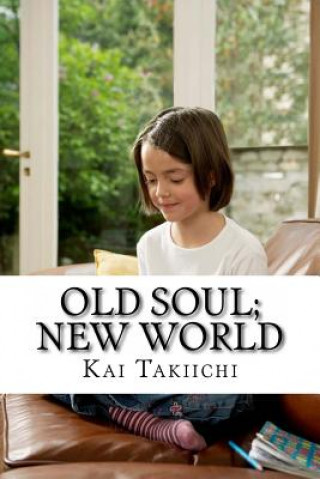 Kniha Old Soul; New World Kai Takiichi