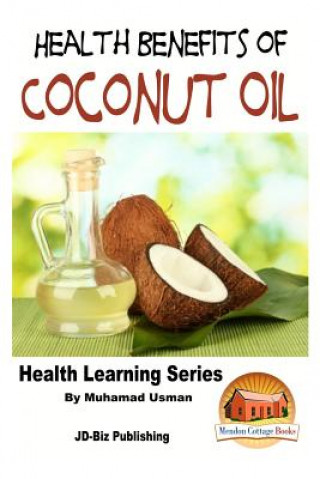 Kniha Health Benefits of Coconut Oil Muhamad Usman