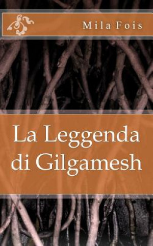 Libro La Leggenda di Gilgamesh Mila Fois