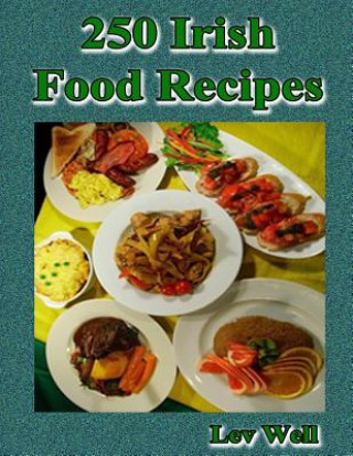 Knjiga 250 Irish Food Recipes Lev Well