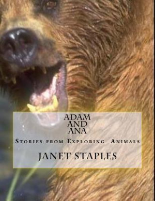 Kniha Adam and Ana: Stories from Exploring Animals Janet L Staples