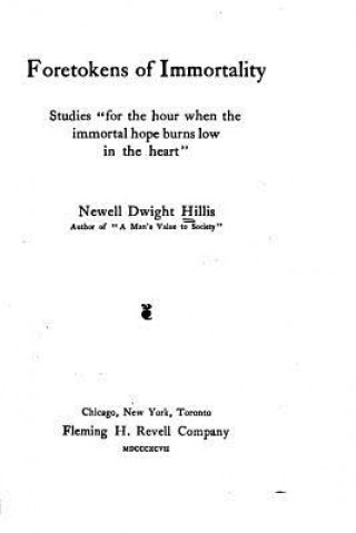 Könyv Foretokens of Immortality Newell Dwight Hillis