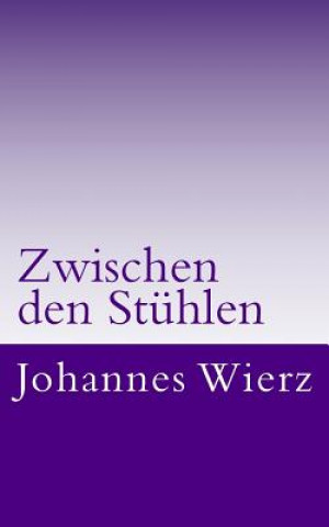 Livre Zwischen Den Stuehlen Johannes Wierz