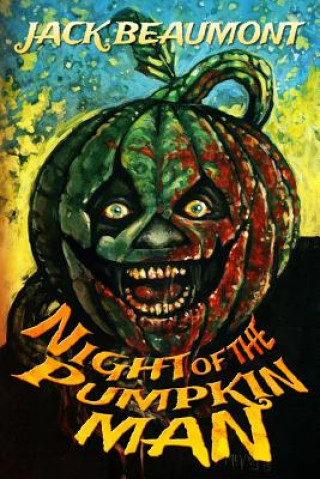 Könyv Night of The Pumpkin Man Jack Beaumont