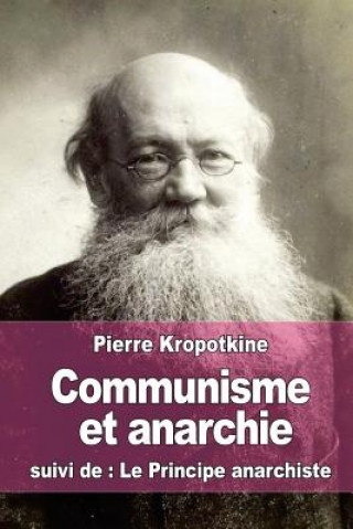 Carte Communisme et anarchie: suivi de: Le Principe anarchiste Pierre Kropotkine