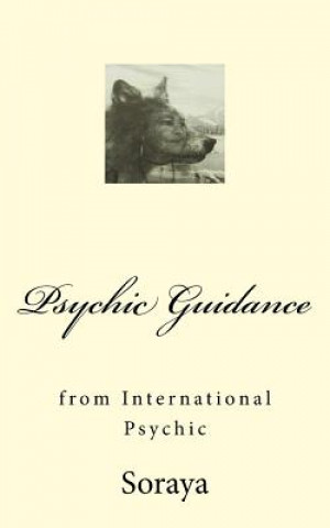 Kniha Psychic Guidance: from an International Psychic Soraya