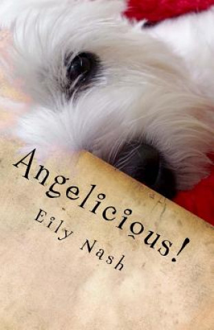 Carte Angelicious!: From the Paws of Angel Nash Eily Nash
