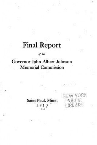 Carte Final Report of the Governor John Albert Johnson Memorial Commission Governor John Albert Johnson Memorial Co