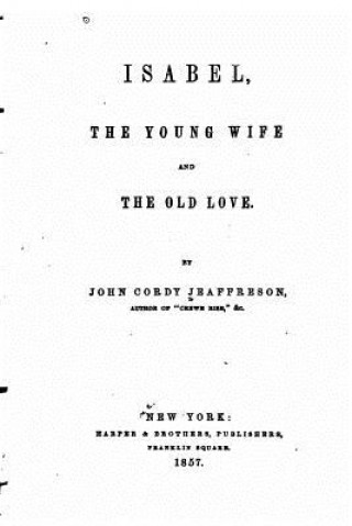 Livre Isabel, the Young Wife and the Old Love John Cordy Jeaffreson