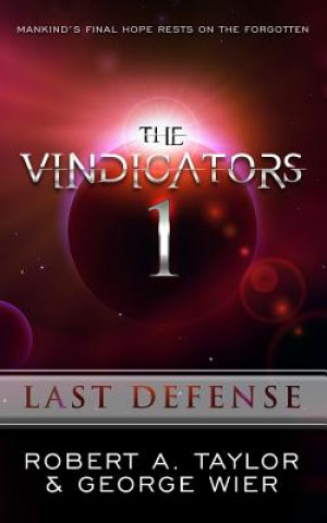 Book The Vindicators: Last Defense George Wier