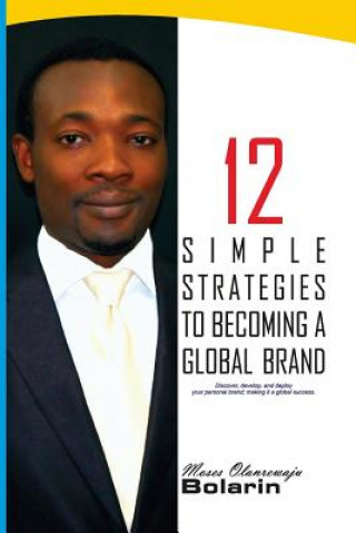 Kniha 12 Simple Strategies To Becoming A Global Brand MOSES OLANREWAJU BOLARIN