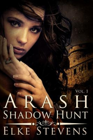 Buch Arash 1 Shadow Hunt Elke Stevens