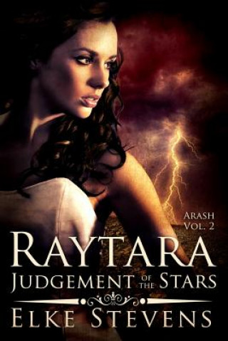 Kniha Arash 2 Raytara - Judgement of the Stars Elke Stevens