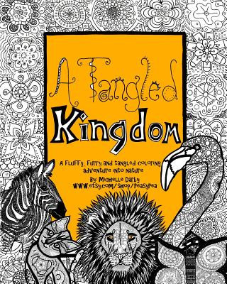 Könyv A Tangled Kingdom: A fluffy, furry and tangled coloring adventure into nature Michelle Pauline Darby