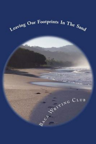 Knjiga Leaving Our Footprints in the Sand Baca Writing Club