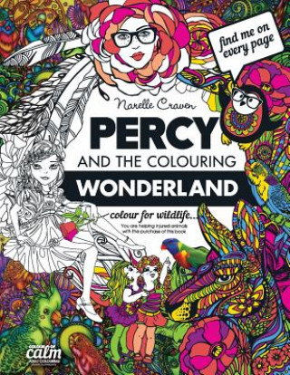 Könyv Percy & the Colouring Wonderland: An Adult Colouring book with Original Hand Drawn Art by Narelle Craven MS Narelle Craven